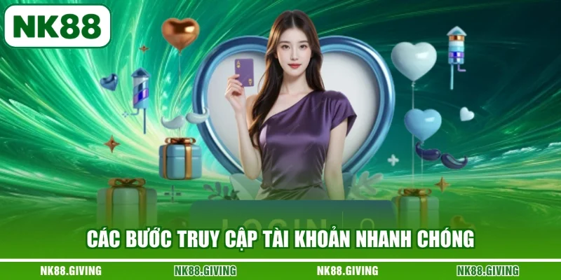 Các bước truy cập tài khoản nhanh chóng