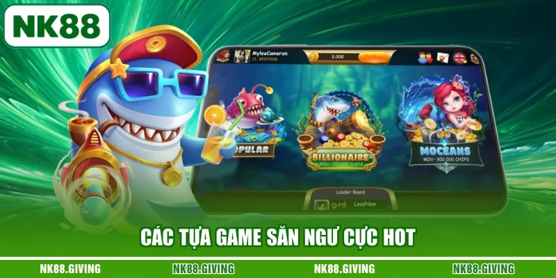 Các tựa game săn ngư cực hot
