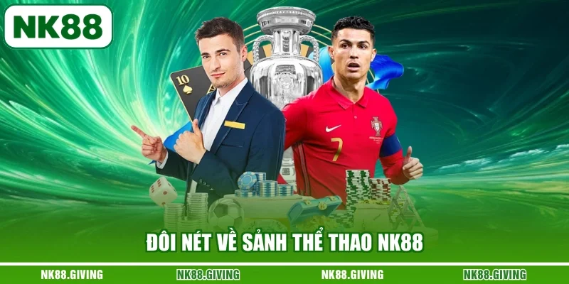 Đôi nét về sảnh thể thao NK88