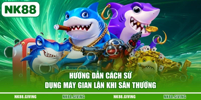 Hướng dẫn cách sử dụng máy gian lận khi săn thưởng