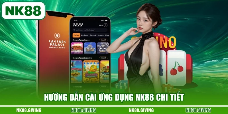Hướng dẫn cài ứng dụng NK88 chi tiết
