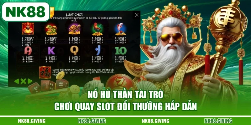 Nổ hũ thần tài trò chơi quay slot đổi thưởng hấp dẫn