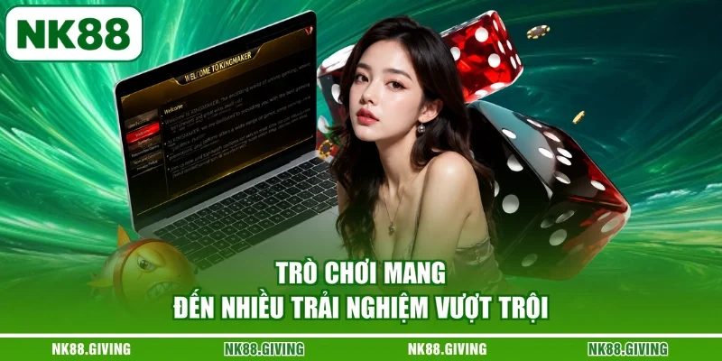 Trò chơi mang đến nhiều trải nghiệm vượt trội